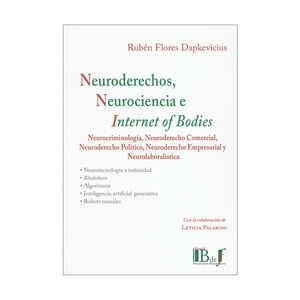 NEURODERECHOS Y NEUROCIENCIA E INTERNET OF BODIES - 1.ª ED. 2024
