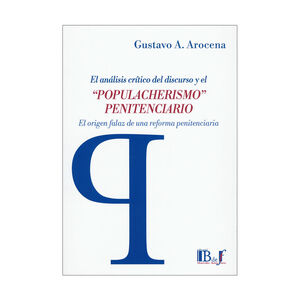 ANÁLISIS CRÍTICO DEL DISCURSO Y EL POPULACHERISMO PENITENCIARIO, EL - 1.ª ED. 2024