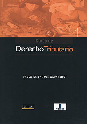 CURSO DE DERECHO TRIBUTARIO 1. TAPA RÚSTICA - 1.ª ED. 2012