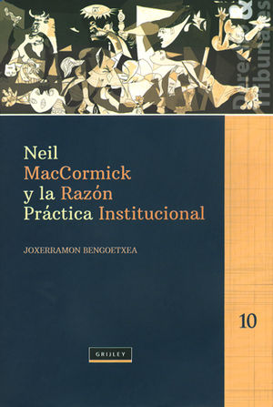 NEIL MACCORMICK Y LA RAZON PRACTICA INSTITUCIONAL