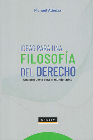 IDEAS PARA UNA FILOSOFÍA DEL DERECHO - 1.ª ED. 2018