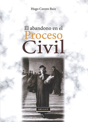 ABANDONO EN EL PROCESO CIVIL, EL