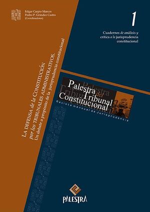 DEFENSA DE LA CONSTITUCIÓN POR LOS TRIBUNALES ADMINISTRATIVOS
