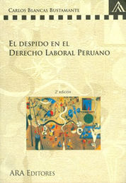 DESPIDO EN EL DERECHO LABORAL PERUANO, EL