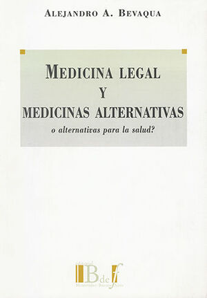 MEDICINA LEGAL Y MEDICINAS ALTERNATIVAS O ALTERNATIVAS PARA LA SALUD?