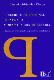 SECRETO PROFESIONAL FRENTE A LA ADMINISTRACIÓN TRIBUTARIA, EL