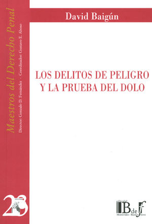 DELITOS DE PELIGRO Y LA PRUEBA DEL DOLO, LOS - 1.ª ED. 2007, REIMP. 2023