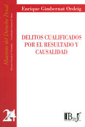 DELITOS CUALIFICADOS POR EL RESULTADO Y CAUSALIDAD - 2.ª ED. 2007 REIMP. 2018