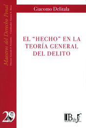HECHO EN LA TEORÍA GENERAL DEL DELITO, EL - 1.ª ED. 2009, REIMP. 2021