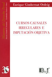 CURSOS CAUSALES IRREGULARES E IMPUTACIÓN OBJETIVA - 1.ª ED. 2011, REIMP. 2021