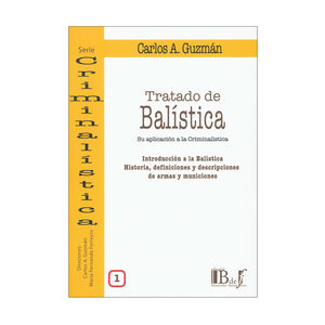TRATADO DE BALÍSTICA - VOL. 1 - 1.ª ED. 2013, REIMP. 2024