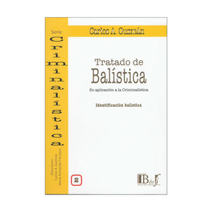 TRATADO DE BALÍSTICA. VOL 2 - 1.ª ED. 2013, REIMP. 2025
