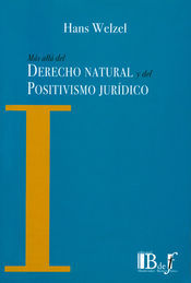 MÁS ALLÁ DEL DERECHO NATURAL Y DEL POSITIVISMO JURÍDICO - 1.ª ED. 2013