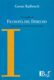 TRES ESTUDIOS DE FILOSOFIA DEL DERECHO Y UNA ARENGA PARA LOS JOVENES JURISTAS- 1.ª ED. 2013, REIMP 2018