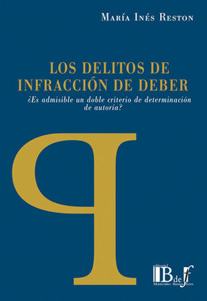 DELITOS DE INFRACCIÓN DE DEBER, LOS - 1.ª ED. 2014