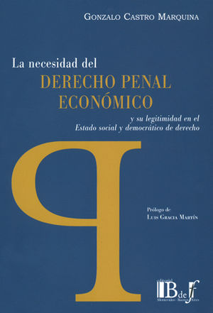 NECESIDAD DEL DERECHO PENAL ECONÓMICO, LA - 1.ª ED. 2016