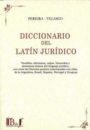 DICCIONARIO DEL LATÍN JURÍDICO - 1.ª ED. 2018, REIMP. 2024