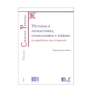 VÍCTIMAS E INFRACTORES, CUMPLIDORES Y HÉROES. 1.ª ED. 2018