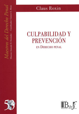 CULPABILIDAD Y PREVENCIÓN EN DERECHO PENAL - 2.ª ED. 2019, REIMP. 2020