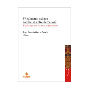REALMENTE EXISTEN CONFLICTOS ENTRE DERECHOS? - 1.ª ED. 2025
