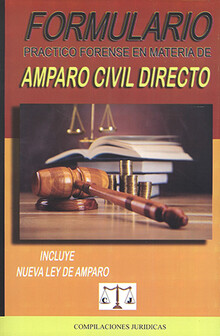 FORMULARIO PRÁCTICO FORENSE EN MATERIA DE AMPARO CIVIL DIRECTO - 2.ª ED. 2022