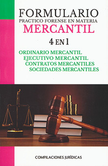 FORMULARIO PRACTICO FORENSE EN MATERIA MERCANTIL 4 EN 1 - 2.ª ED. 2022