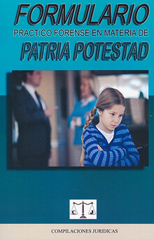 FORMULARIO PRACTICO FORENSE EN MATERIA DE PATRIA POTESTAD - 2.ª ED. 2022