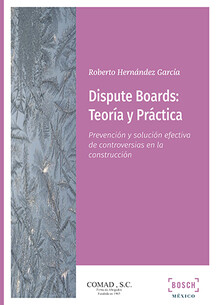 DISPUTE BOARDS: TEORÍA Y PRÁCTICA - 1.ª ED. 2022