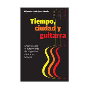 TIEMPO, CIUDAD Y GUITARRA - 1.ª ED. 2018