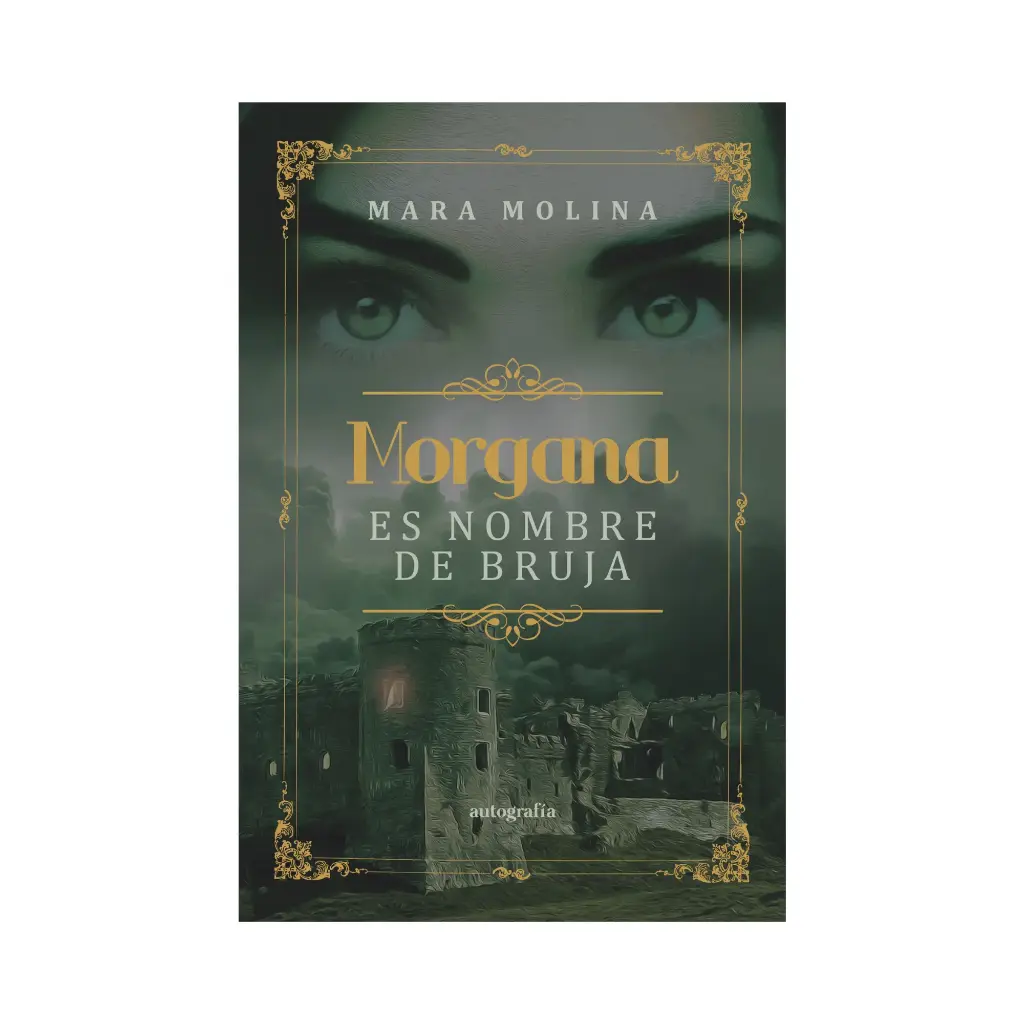 MORGANA ES NOMBRE DE BRUJA - 1.ª ED. 2023