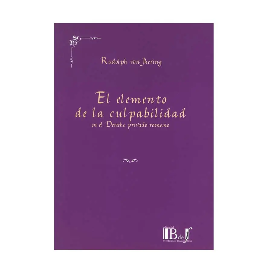 ELEMENTO DE LA CULPABILIDAD EN EL DERECHO PRIVADO ROMANO, EL - 1.ª ED. 2013