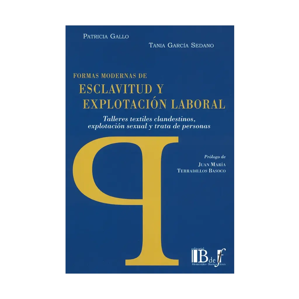 FORMAS MODERNAS DE ESCLAVITUD Y EXPLOTACIÓN LABORAL - 1.ª ED. 2020, REIMP. 2024