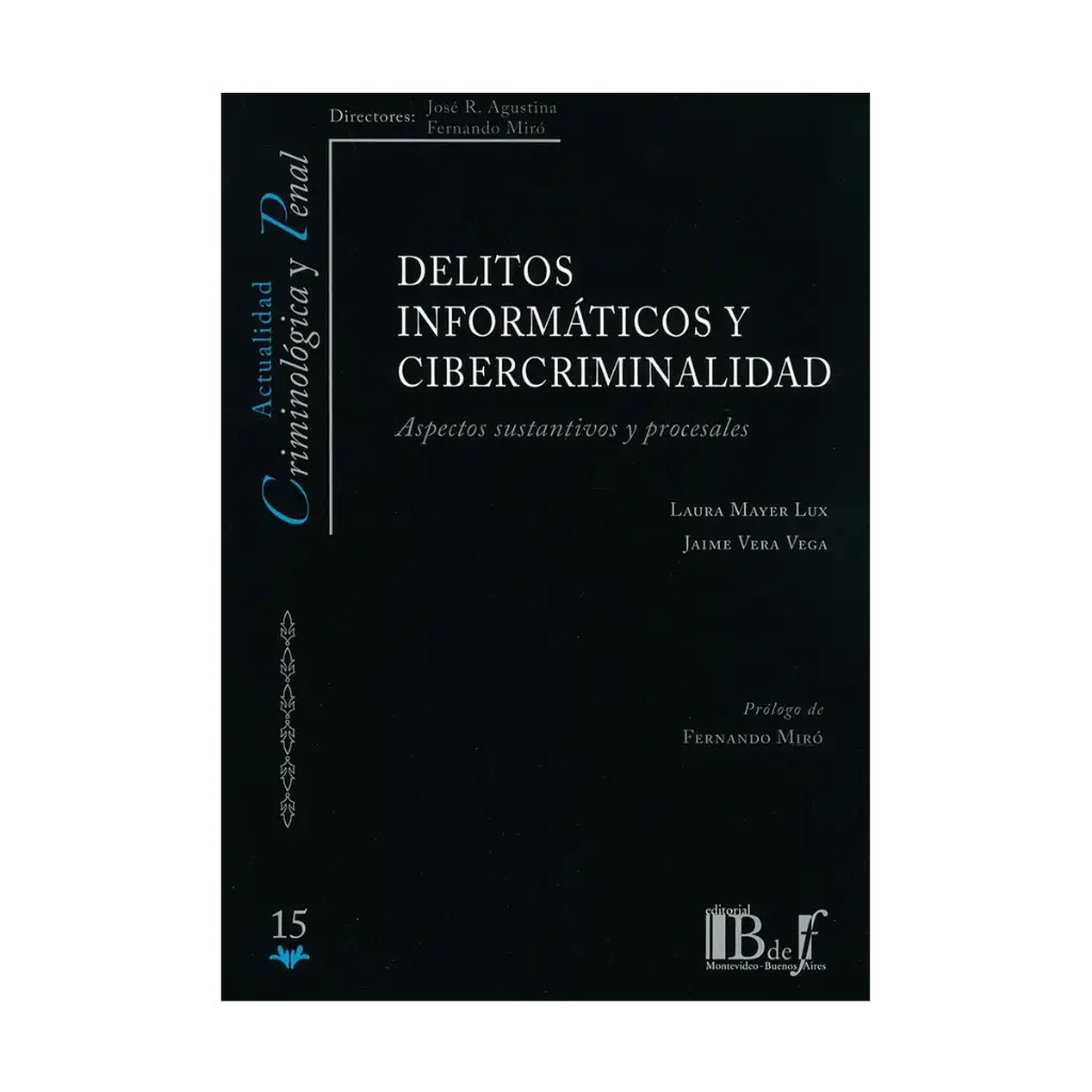 DELITOS INFORMÁTICOS Y CIBERCRIMINALIDAD -  1.ª ED. 2024