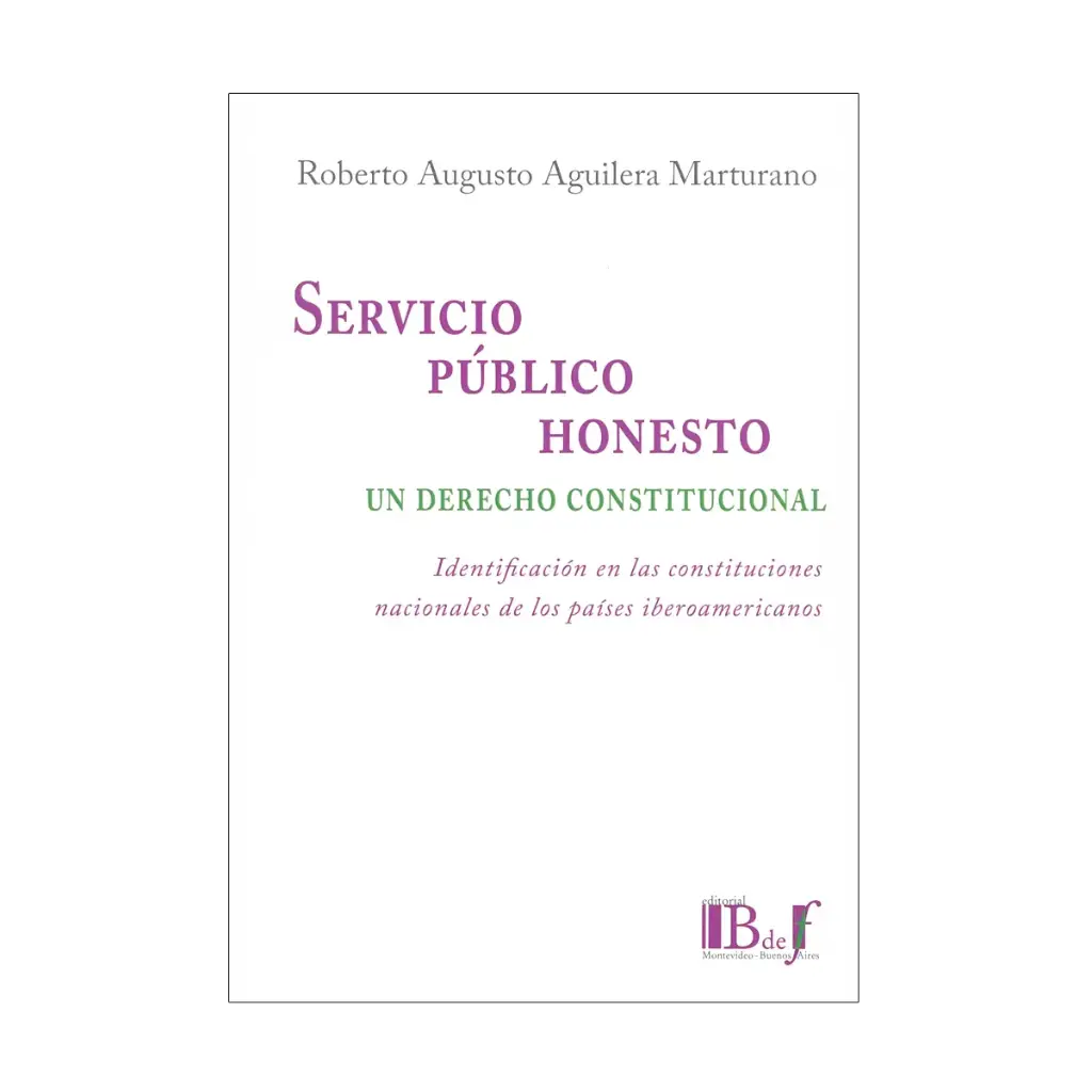 SERVICIO PÚBLICO HONESTO: UN DERECHO CONSTITUCIONAL - 1.ª ED. 2024