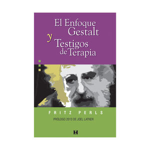 ENFOQUE GESTALT Y TESTIGOS DE TERAPIA, EL - 1.ª ED. 2017