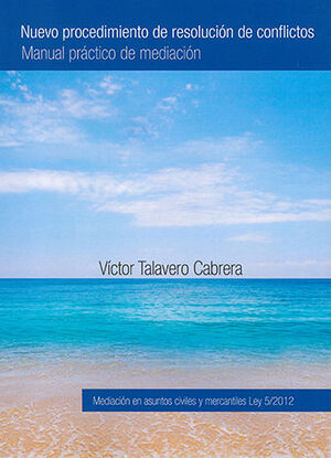 NUEVO PROCEDIMIENTO DE RESOLUCIÓN DE CONFLICTOS - 1.ª ED. 2013