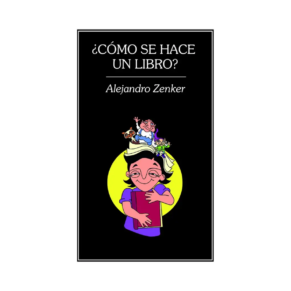 ¿CÓMO SE HACE UN LIBRO? - 1.ª ED. 2013