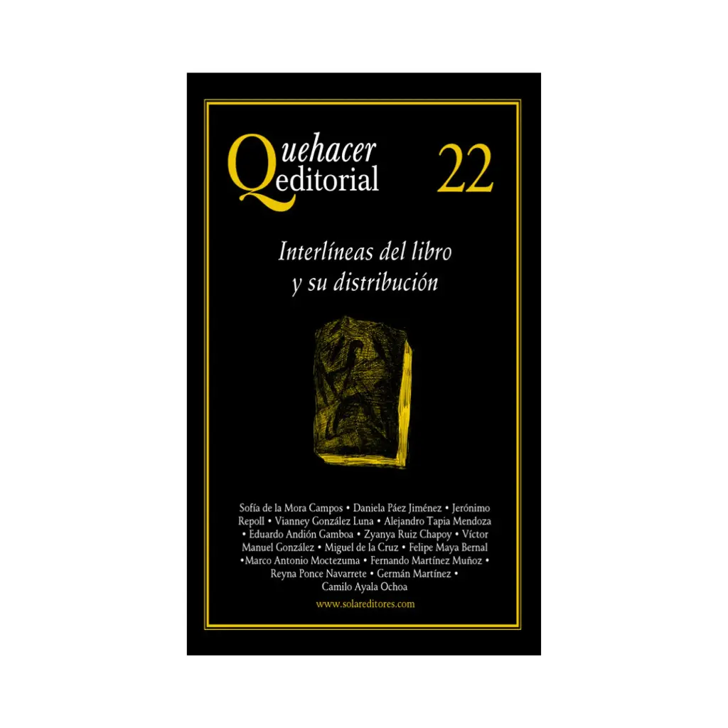 QUEHACER EDITORIAL 22, INTERLÍNEAS DEL  LIBRO Y SU DISTRIBUCIÓN - 1.ª ED. 2022