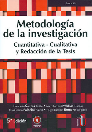 METODOLOGÍA DE LA INVESTIGACIÓN. CUANTITATIVA - CUALITATIVA Y REDACCIÓN DE LA TESIS. 5ª EDICIÓN