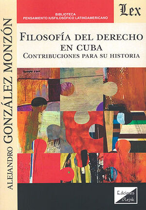 FILOSOFIA DEL DERECHO EN CUBA - 1.ª ED. 2023