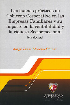 BUENAS PRÁCTICAS DE GOBIERNO CORPORATIVO EN LAS EMPRESAS FAMILIARES Y SU IMPACTO EN LA RENTABILIDAD Y LA RIQUEZA SOCIOEMOCIONAL