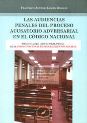 AUDIENCIAS PENALES DEL PROCESO ACUSATORIO ADVERSARIAL EN EL CÓDIGO NACIONAL, LAS