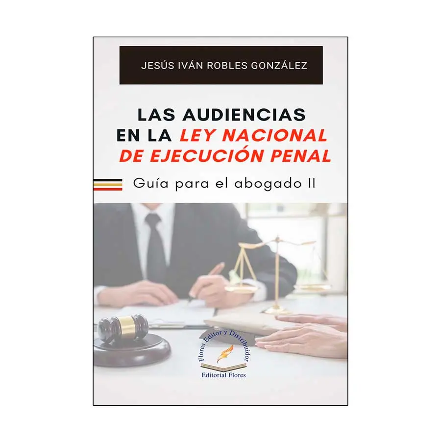AUDIENCIAS EN LA LEY NACIONAL DE EJECUCIÓN PENAL, LAS - 1.ª ED. 2021