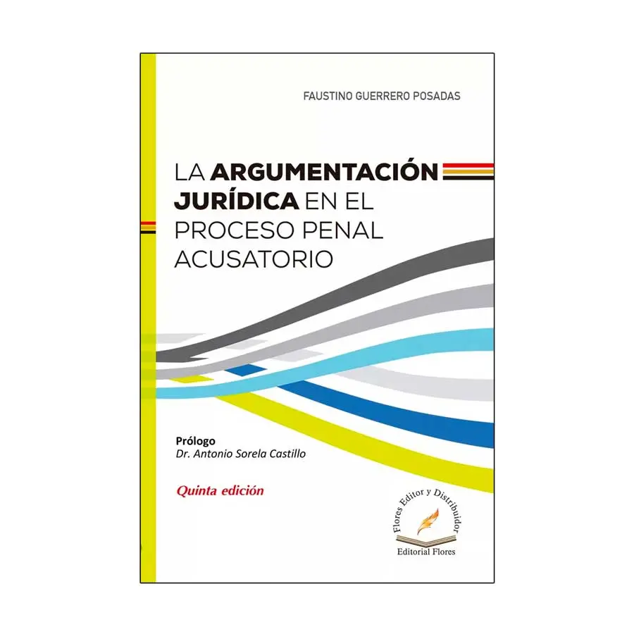 ARGUMENTACIÓN JURÍDICA EN EL PROCESO PENAL ACUSATORIO, LA - 5.ª ED. 2024