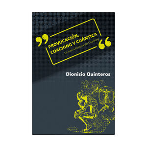 PROVOCACIÓN, COACHING Y CUÁNTICA - 1.ª ED. 2018