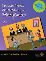 PROCESO PENAL ACUSATORIO PARA PRINCIPIANTES