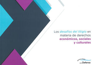 DESAFÍOS DEL LITIGIO EN MATERIA DE DERECHOS ECONÓMICOS, SOCIALES Y CULTURALES, LOS