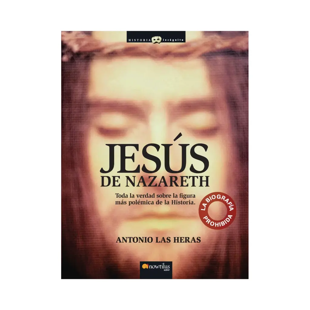 JESÚS DE NAZARETH, LA BIOGRAFÍA PROHIBIDA - 1.ª ED. 2015