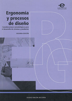 ERGONOMÍA Y PROCESOS DE DISEÑO - 2ª ED AMPLIADA Y REVISADA