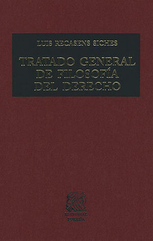 TRATADO GENERAL DE FILOSOFÍA DEL DERECHO - 21.ª ED. 2013, 1.ª REIMPRESIÓN 2019